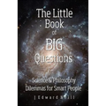 The Little Book of Big Questions