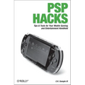 PSP Hacks: Tips & Tools for Your Mobile Gaming and Entertainment Handheld