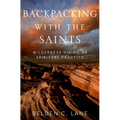 Backpacking with the Saints: Wilderness Hiking as Spiritual Practice