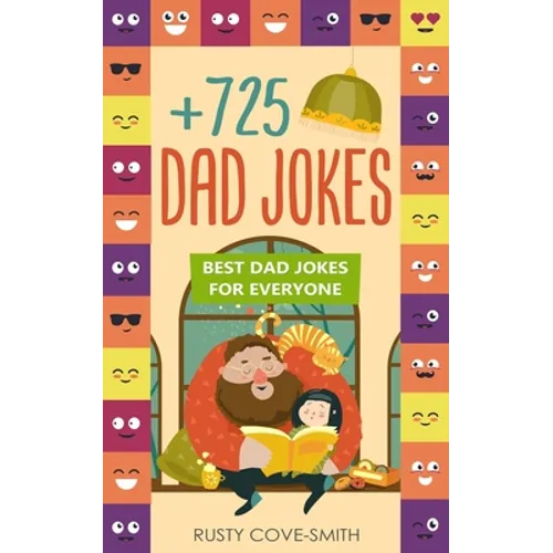 +725 Dad Jokes: Best Dad Jokes for Everyone