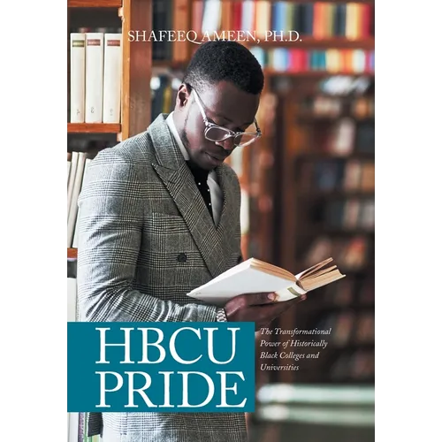 Hbcu Pride: The Transformational Power of Historically Black Colleges and Universities