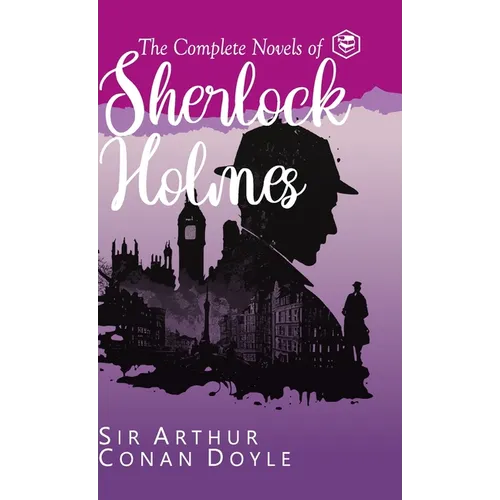 The Complete Novels of Sherlock Holmes (Deluxe Hardbound Edition)