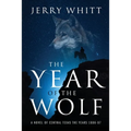 The Year of the Wolf: A Novel of Central Texas - the Years 1886-87