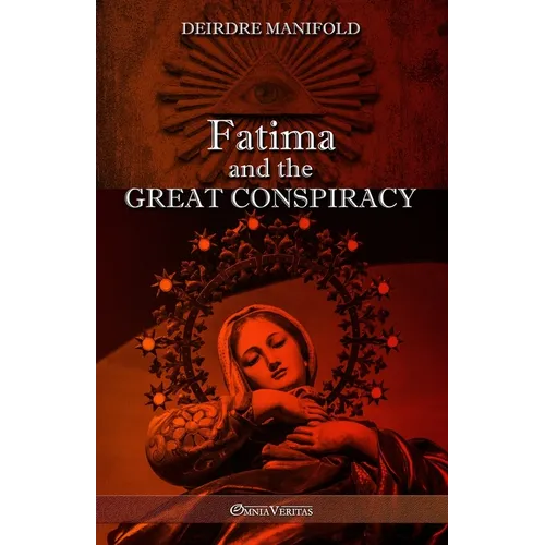 Fatima and the Great Conspiracy: Ultimate edition