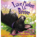 Love Makes Us Brave