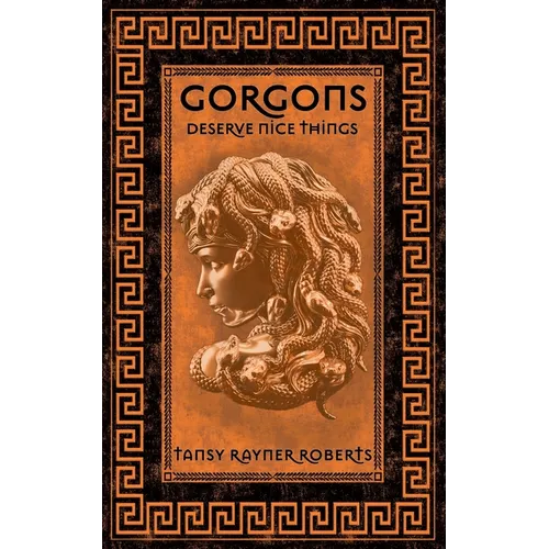 Gorgons Deserve Nice Things