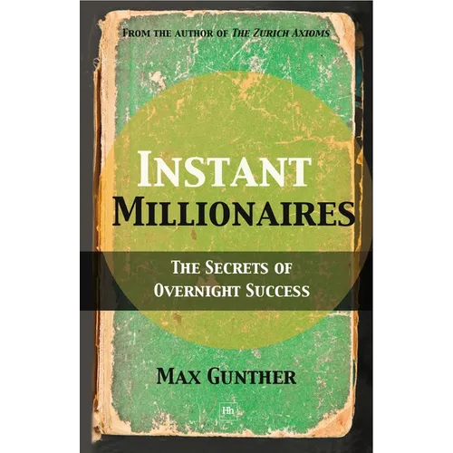 Instant Millionaires: The Secrets of Overnight Success