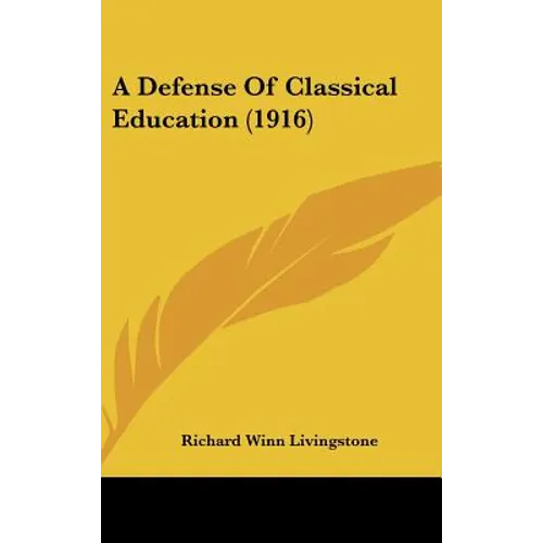 A Defense Of Classical Education (1916)