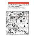 La Salle, the Mississippi, and the Gulf: Three Primary Documents