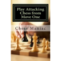 Play Attacking Chess from Move One
