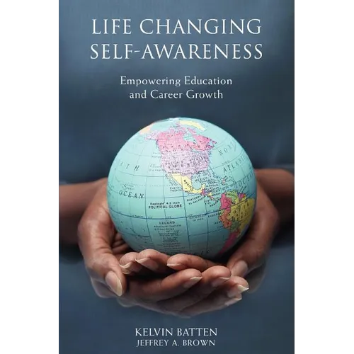 Life Changing Self-Awareness: Empowering Education and Career Growth