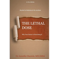 The Lethal Dose: Why Your Doctor is Prescribing It