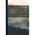 Illustrated History of Lane County, Oregon