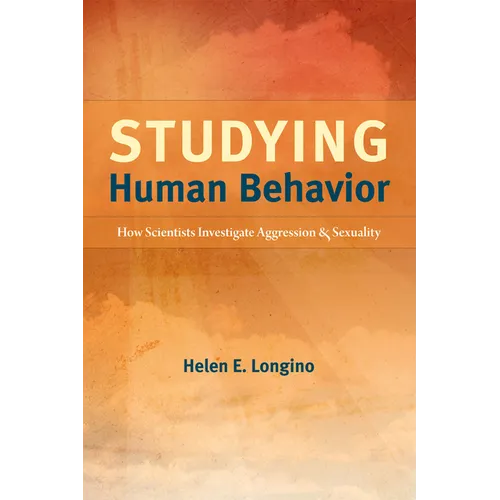 Studying Human Behavior: How Scientists Investigate Aggression and Sexuality