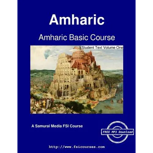 Amharic Basic Course - Student Text Volume One