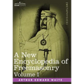 A New Encyclopedia of Freemasonry, Volume I