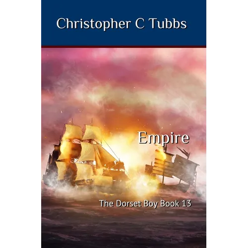 Empire: The Dorset Boy Book 13