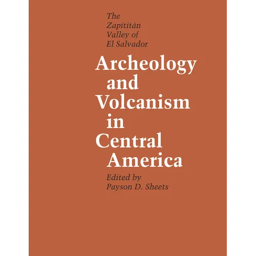 Archeology and Volcanism in Central America: The Zapotitán Valley of El Salvador