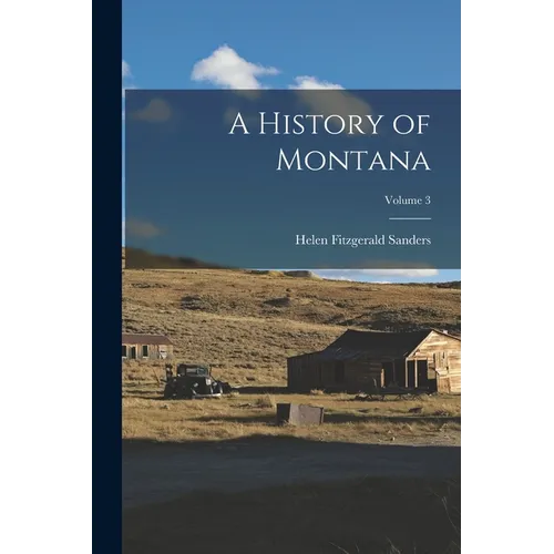 A History of Montana; Volume 3