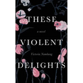 These Violent Delights