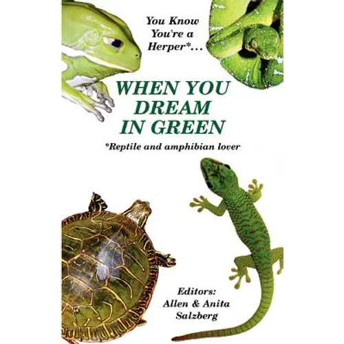 You Know You're a Herper* When You Dream in Green * Reptile and Amphibian Lover