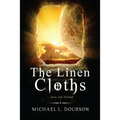 The Linen Cloths: ...Jesus left behind
