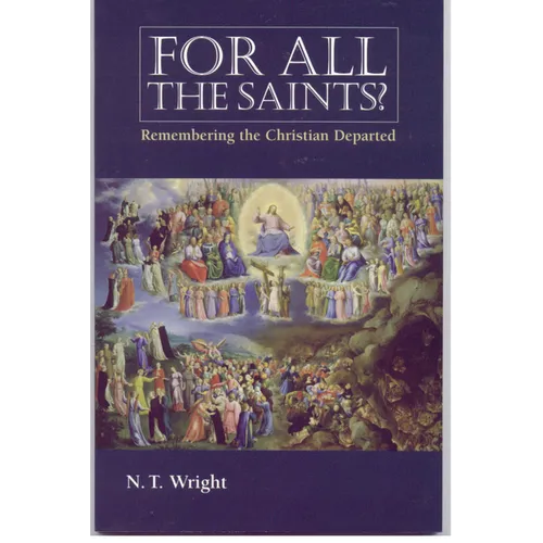 For All the Saints: Remembering the Christians Departed