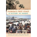 Florida's First Coast: A History in Images