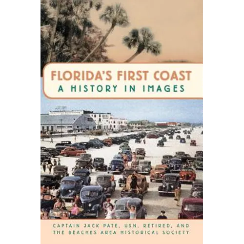 Florida's First Coast: A History in Images