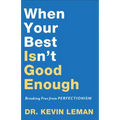 When Your Best Isn't Good Enough: Breaking Free from Perfectionism
