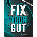Fix Your Gut: The Definitive Guide to Digestive Disorders