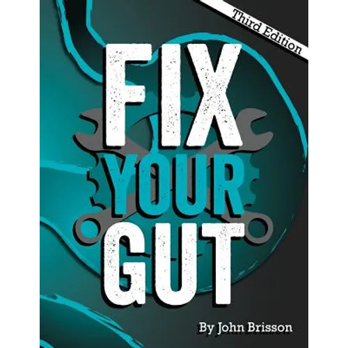 Fix Your Gut: The Definitive Guide to Digestive Disorders