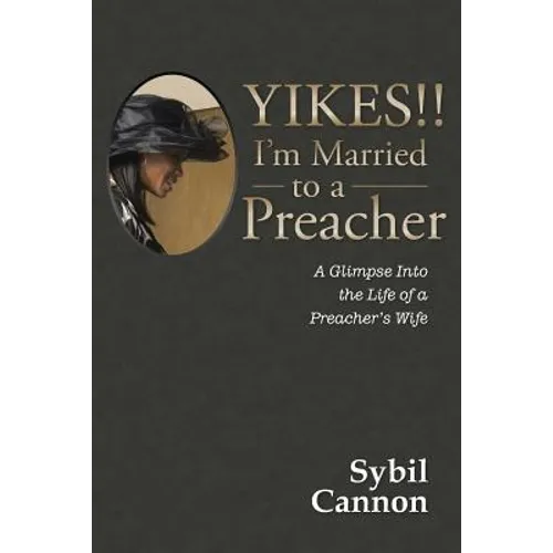 Yikes!! I'm Married to a Preacher: A Glimpse into the Life of a Preacher's Wife