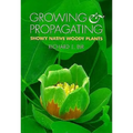 Growing and Propagating Showy Native Woody Plants