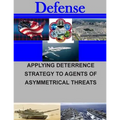 Applying Deterrence Strategy to Agents of Asymmetrical Threats