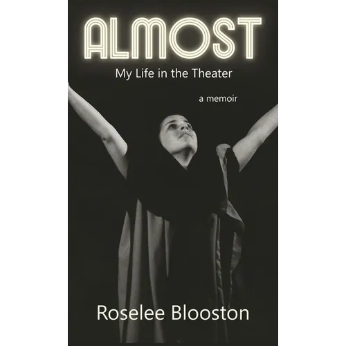 Almost: My Life in the Theater