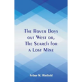 The Rover Boys out West: The Search for a Lost Mine