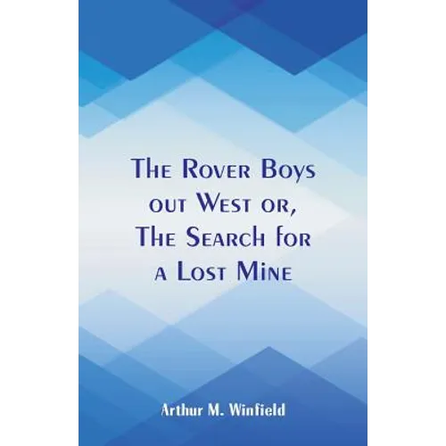 The Rover Boys out West: The Search for a Lost Mine