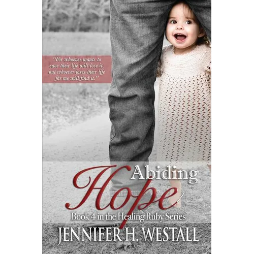 Abiding Hope: Book 4 in the Healing Ruby Series