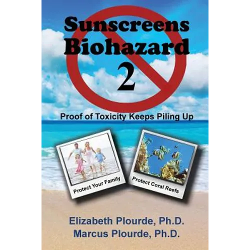 Sunscreens - Biohazard 2: Proof of Toxicity Keeps Piling Up