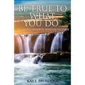 Be True To What You Do: Motivated To Serve With Excellence