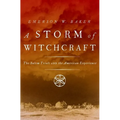 A Storm of Witchcraft: The Salem Trials and the American Experience