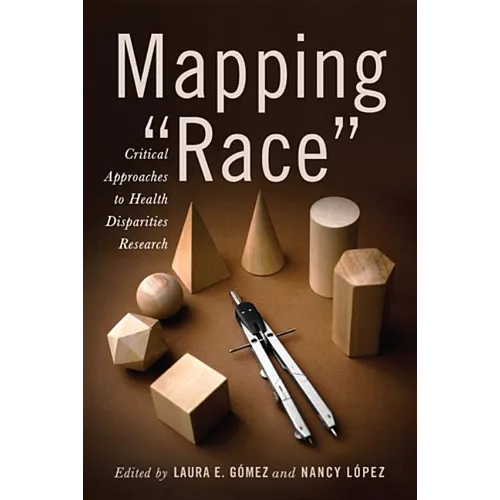 Mapping Race: Critical Approaches to Health Disparities Research