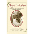 Angel Whiskers: Reflections on Loving and Losing a Feline Companion