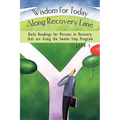 Wisdom for Today Along Recovery Lane: Daily Readings for Persons in Recovery That Are Using the Twelve Step Program