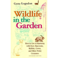 Wildlife in the Garden, Expanded Edition: How to Live in Harmony with Deer, Raccoons, Rabbits, Crows, and Other Pesky Creatures (EXPANDED)
