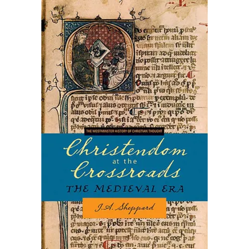 Christendom at the Crossroads: The Medieval Era