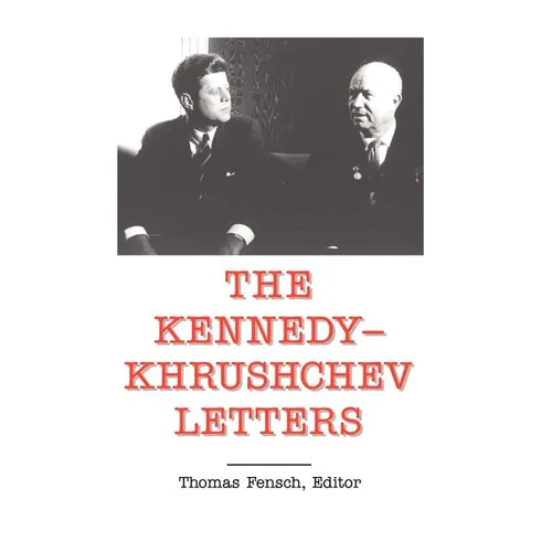 The Kennedy -Khrushchev Letters