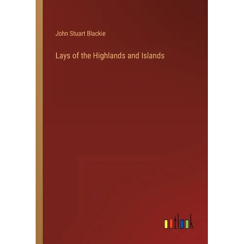 Lays of the Highlands and Islands