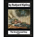 The brushwood boy (1907) by Rudyard Kipling (Original Version)